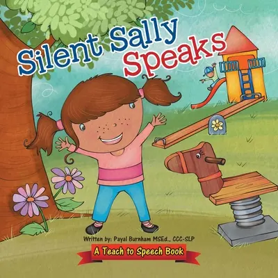 Habla Sally la Silenciosa: Un libro para enseñar a hablar - Silent Sally Speaks: A Teach to Speech Book