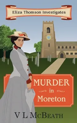 Asesinato en Moreton: Eliza Thomson Investiga (Libro 2) - Murder in Moreton: Eliza Thomson Investigates Book 2