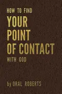 Cómo encontrar su punto de contacto con Dios - How to Find Your Point of Contact with God