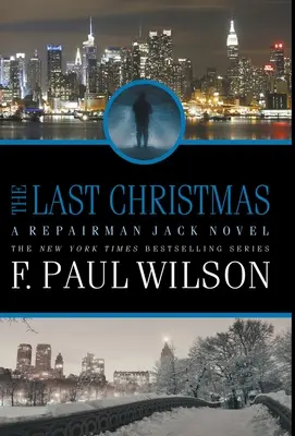 La última Navidad: Una novela del reparador Jack - The Last Christmas: A Repairman Jack Novel