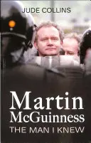 Martin McGuinness:: El hombre que conocí - Martin McGuinness:: The Man I Knew