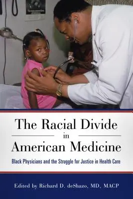 La brecha racial en la medicina estadounidense: Los médicos negros y la lucha por la justicia en la atención sanitaria - The Racial Divide in American Medicine: Black Physicians and the Struggle for Justice in Health Care