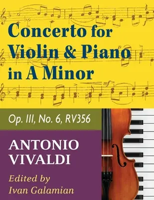 Vivaldi Antonio Concierto en la menor Op 3 No. 6 RV 356. Para violín y piano. Música Internacional - Vivaldi Antonio Concerto in a minor Op 3 No. 6 RV 356. For Violin and Piano. International Music