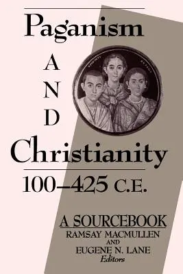 Paganismo y Cristianismo 100-425 d.C. - Paganism and Christianity 100-425 C.E.