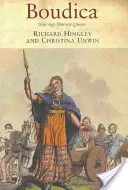Boudica: reina guerrera de la Edad de Hierro - Boudica: Iron Age Warrior Queen