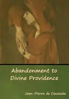 Abandono en la Divina Providencia - Abandonment to Divine Providence