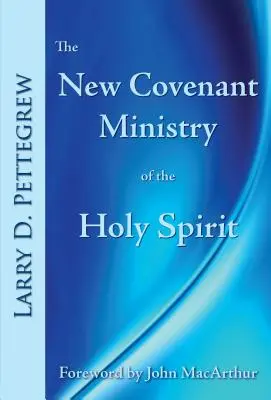 El ministerio del Espíritu Santo en la Nueva Alianza - The New Covenant Ministry of the Holy Spirit