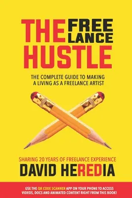 The Freelance Hustle: La guía completa para ganarse la vida como artista freelance - The Freelance Hustle: The Complete guide to making a living as a freelance artist