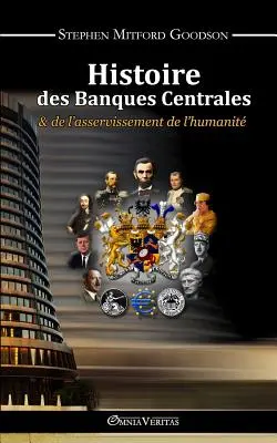 Histoire des Banques Centrales et de l'asservissement de l'humanit