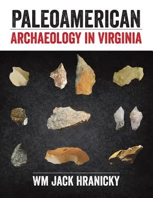 Arqueología paleoamericana en Virginia - PaleoAmerican Archaeology in Virginia