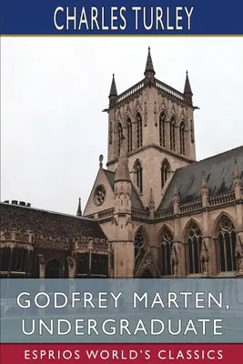 Godfrey Marten, Pregrado (Esprios Classics) - Godfrey Marten, Undergraduate (Esprios Classics)