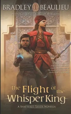 El vuelo del Rey de los Susurros: Una novela de Shattered Sands - The Flight of the Whisper King: A Shattered Sands Novella