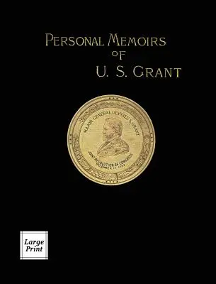 Memorias personales de U. S. Grant Volumen 1/2: Edición en letra grande - Personal Memoirs of U.S. Grant Volume 1/2: Large Print Edition