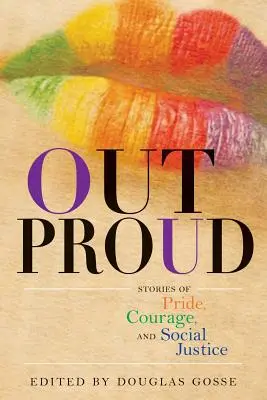 Out Proud: Historias de orgullo, valor y justicia social - Out Proud: Stories of Pride, Courage, and Social Justice