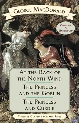 A espaldas del viento del norte / La princesa y el duende / La princesa y Curdie - At the Back of the North Wind / The Princess and the Goblin / The Princess and Curdie