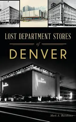 Grandes almacenes perdidos de Denver - Lost Department Stores of Denver