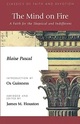 La mente en llamas: Una fe para escépticos e indiferentes - The Mind on Fire: A Faith for the Skeptical and Indifferent