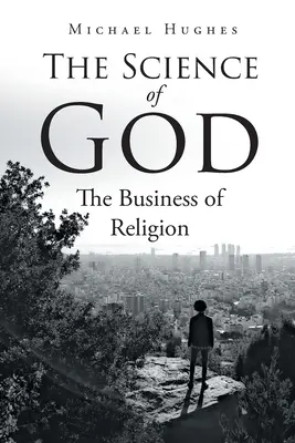 La ciencia de Dios: El negocio de la religión - The Science of God: The Business of Religion