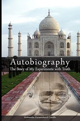 Autobiografía: La historia de mis experimentos con la verdad - Autobiography: The Story of My Experiments with Truth