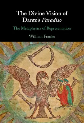 La visión divina del Paradiso de Dante: La metafísica de la representación - The Divine Vision of Dante's Paradiso: The Metaphysics of Representation