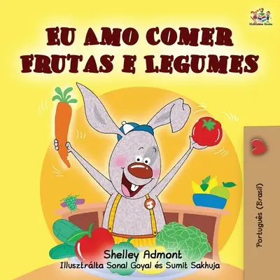 Me encanta comer frutas y verduras (edición portuguesa brasileña) - I Love to Eat Fruits and Vegetables (Portuguese Brazilian edition)