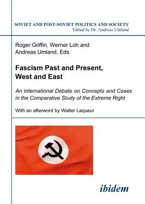 Fascismo Pasado y Presente, Occidente y Oriente: Un debate internacional sobre conceptos y casos en el estudio comparado de la extrema derecha - Fascism Past and Present, West and East: An International Debate on Concepts and Cases in the Comparative Study of the Extreme Right