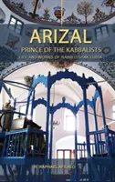 Arizal Príncipe de los cabalistas - Arizal: Prince of the Kabbalists