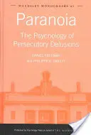 Paranoia: La psicología de los delirios persecutorios - Paranoia: The Psychology of Persecutory Delusions