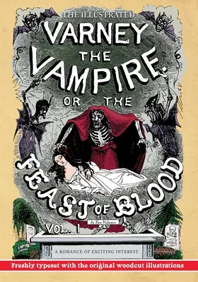 El Vampiro Varney Ilustrado; o, El Festín de Sangre - En Dos Volúmenes - Volumen I. Un Romance de Excitante Interés: Un romance de interés apasionante - Título original: Varney el Vampiro - The Illustrated Varney the Vampire; or, The Feast of Blood - In Two Volumes - Volume I: A Romance of Exciting Interest - Original Title: Varney the Va