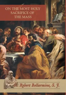 Sobre el Santísimo Sacrificio de la Misa - On the Most Holy Sacrifice of the Mass