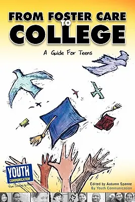 De la acogida a la universidad: Guía para adolescentes - From Foster Care to College: A Guide for Teens