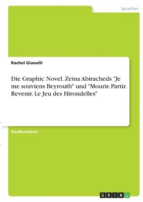 Muere Novela Gráfica. Zeina Abiracheds Je me souviens Beyrouth» und »Mourir. Partir. Revenir. Le Jeu des Hirondelles