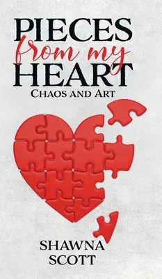 Pedazos de mi corazón: Caos y arte - Pieces from My Heart: Chaos and Art