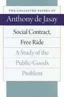 Contrato social, libertad de acción: estudio del problema de los bienes públicos - Social Contract, Free Ride: A Study of the Public-Goods Problem