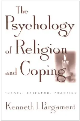 La psicología de la religión y el afrontamiento: Teoría, investigación y práctica - The Psychology of Religion and Coping: Theory, Research, Practice