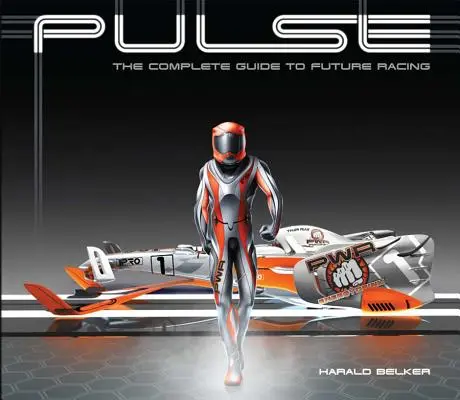 Pulse: La guía completa de las carreras del futuro - Pulse: The Complete Guide to Future Racing