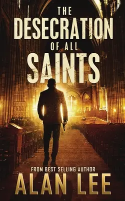 La profanación de todos los santos: Un misterio de acción en solitario - The Desecration of All Saints: A Stand-Alone Action Mystery