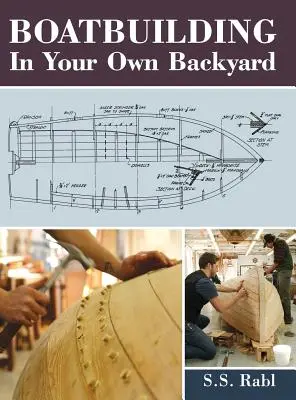 Construya su propio barco - Boatbuilding in Your Own Backyard