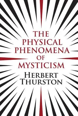 Los fenómenos físicos de la mística - The Physical Phenomena of Mysticism