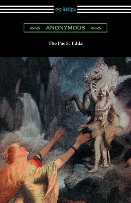 La Edda poética (traducción completa de Henry Adams Bellows) - The Poetic Edda (the Complete Translation of Henry Adams Bellows)