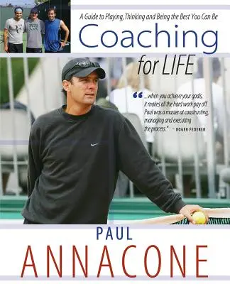 Coaching Para Toda La Vida: Una guía para jugar, pensar y ser lo mejor que puedas ser - Coaching For Life: A Guide to Playing, Thinking and Being the Best You Can Be