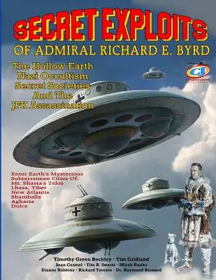 Las hazañas secretas del almirante Richard E. Byrd: La Tierra hueca ? Ocultismo nazi ? Las sociedades secretas y el asesinato de JFK - Secret Exploits Of Admiral Richard E. Byrd: The Hollow Earth ? Nazi Occultism ? Secret Societies And The JFK Assassination