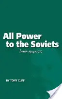 Todo el poder a los soviets: Lenin 1914-1917 (Vol. 2) - All Power to the Soviets: Lenin 1914-1917 (Vol. 2)