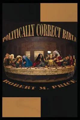 La Biblia políticamente correcta - The Politically Correct Bible