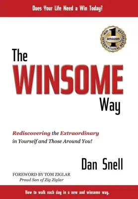 El camino ganador: Redescubriendo lo extraordinario en ti mismo y en los que te rodean - The Winsome Way: Rediscovering the Extraordinary in Yourself and Those Around You!