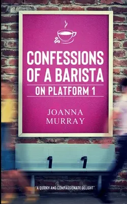 Confesiones de un barista en el andén 1 - Confessions of a Barista on Platform 1