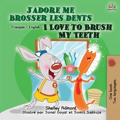 Me encanta cepillarme los dientes (Libro bilingüe francés-inglés para niños) - I Love to Brush My Teeth (French English Bilingual Book for Kids)