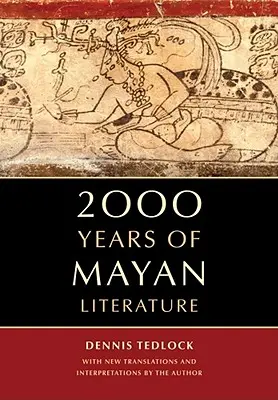 2000 años de literatura maya - 2000 Years of Mayan Literature