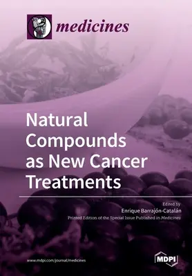 Compuestos naturales como nuevos tratamientos contra el cáncer - Natural Compounds as New Cancer Treatments