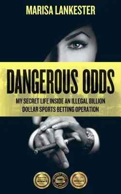 Dangerous Odds: My Secret Life Inside an Illegal Billion Dollar Sports Betting Operation (Apuestas peligrosas: mi vida secreta dentro de una operación ilegal multimillonaria de apuestas deportivas) - Dangerous Odds: My Secret Life Inside an Illegal Billion Dollar Sports Betting Operation